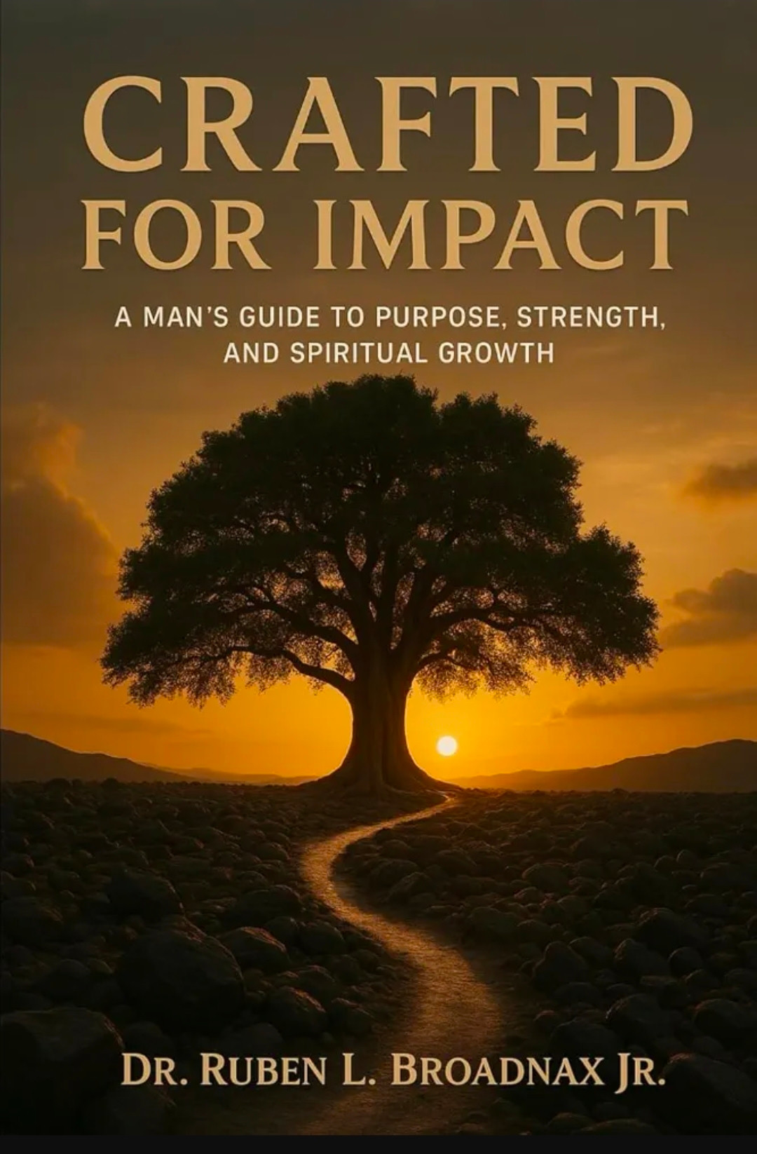 Crafted for Impact: A Man’s Guide to Purpose, Strength, and Spiritual Growth, by Dr. Ruben L. Broadnax Jr. — book cover
