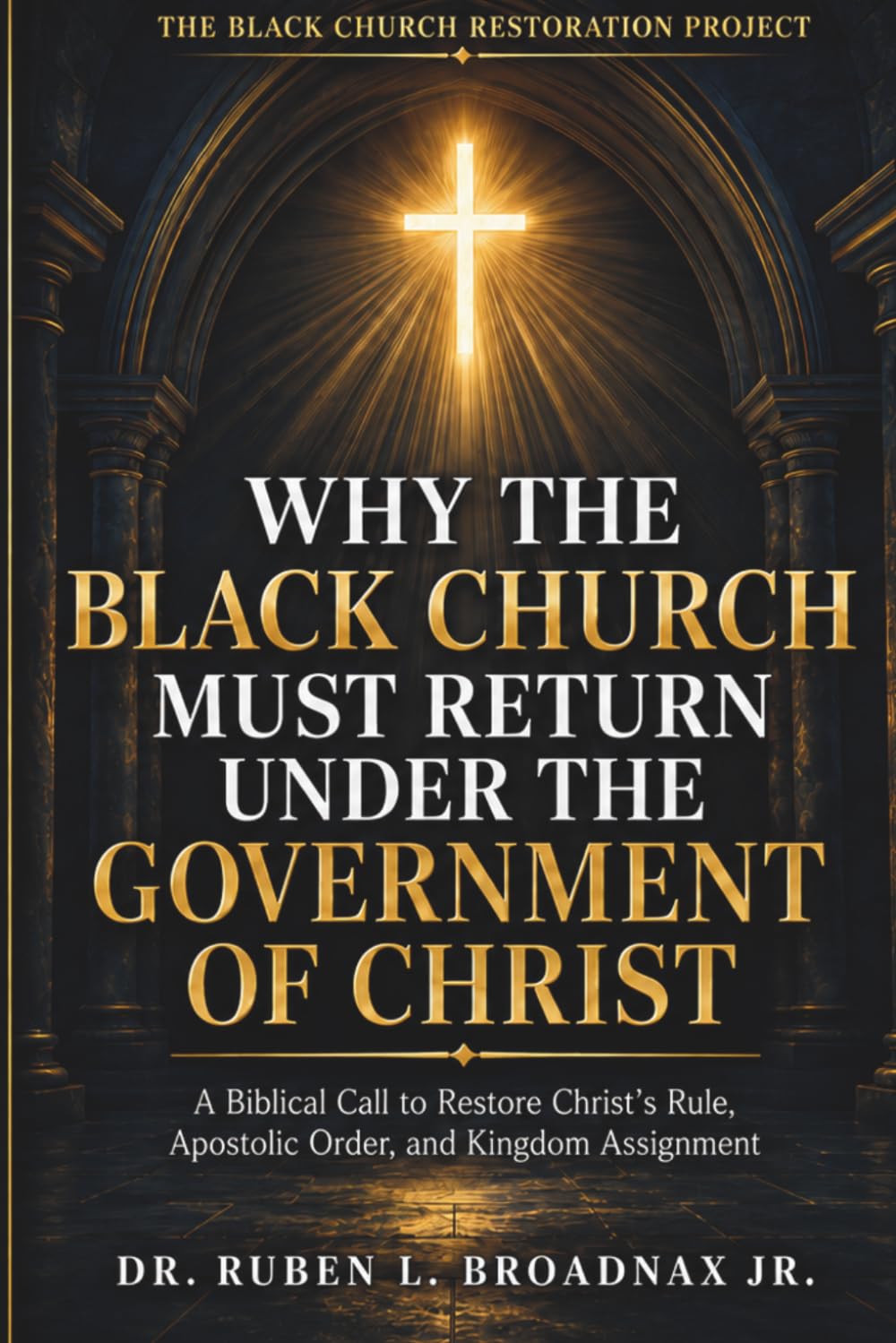 Why the Black Church Must Return Under the Government of Christ book cover